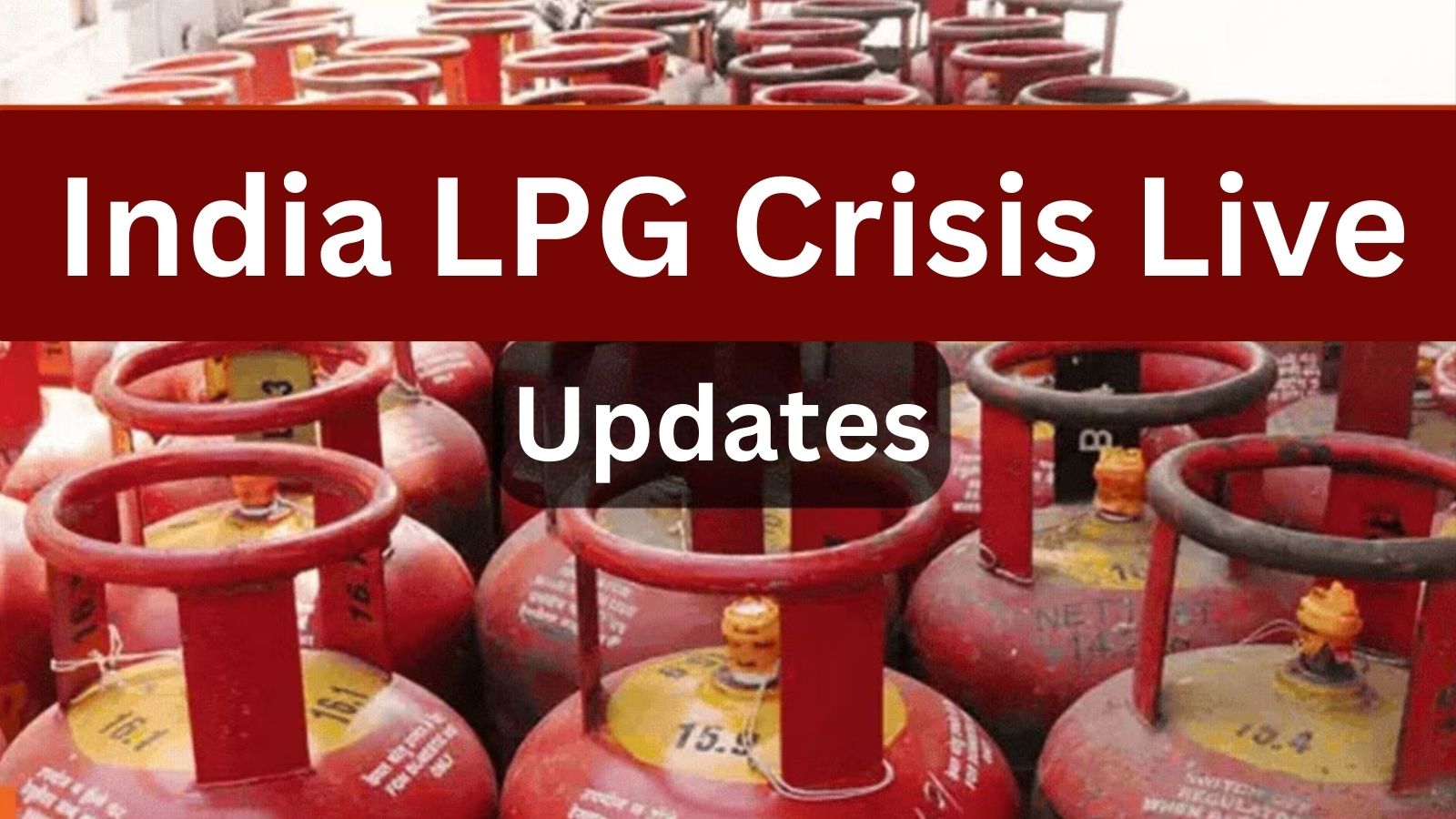 LPG Crisis: एनर्जी संकट के बीच सरकार का बड़ा फैसला, कमर्शियल गैस सप्लाई बढ़ाई